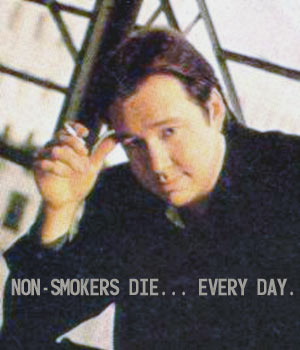 Non-smokers die every day - Bill Hicks